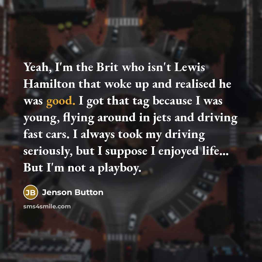 “Yeah, I'm the Brit who isn't Lewis Hamilton that woke…” quote by Jenson Button