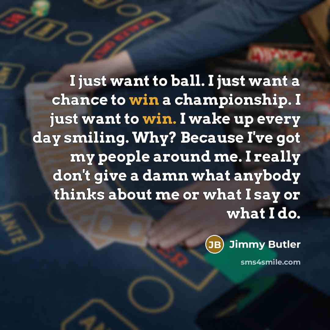 “I just want to ball. I just want a chance…” quote by Jimmy Butler