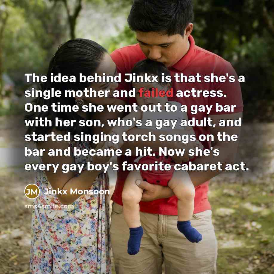 “The idea behind Jinkx is that she's a single mother…” quote by Jinkx Monsoon