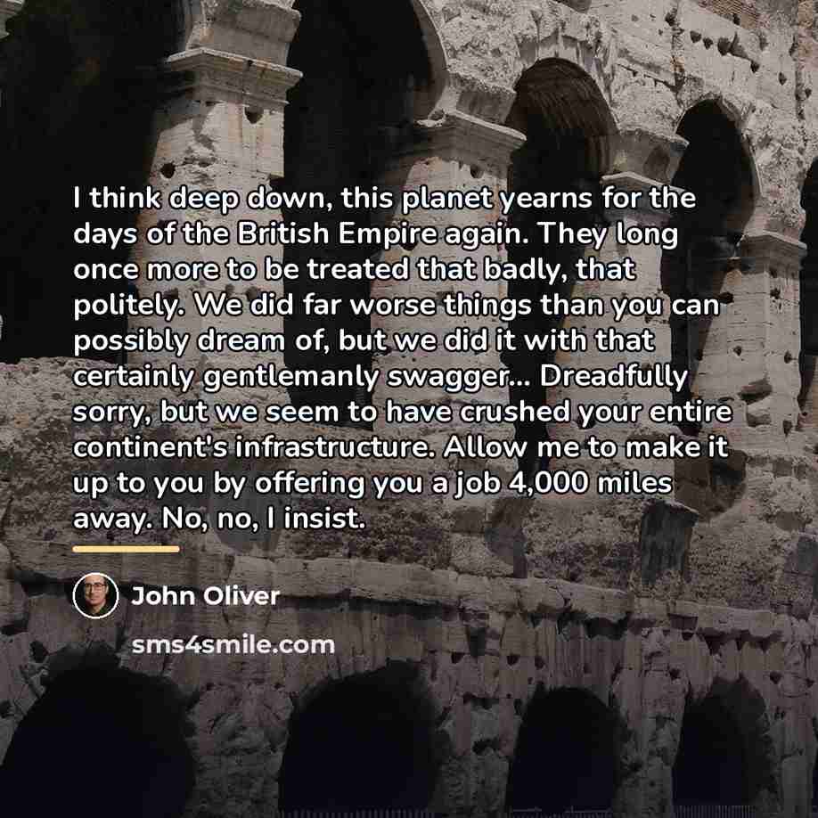 “I think deep down, this planet yearns for the days…” quote by John Oliver