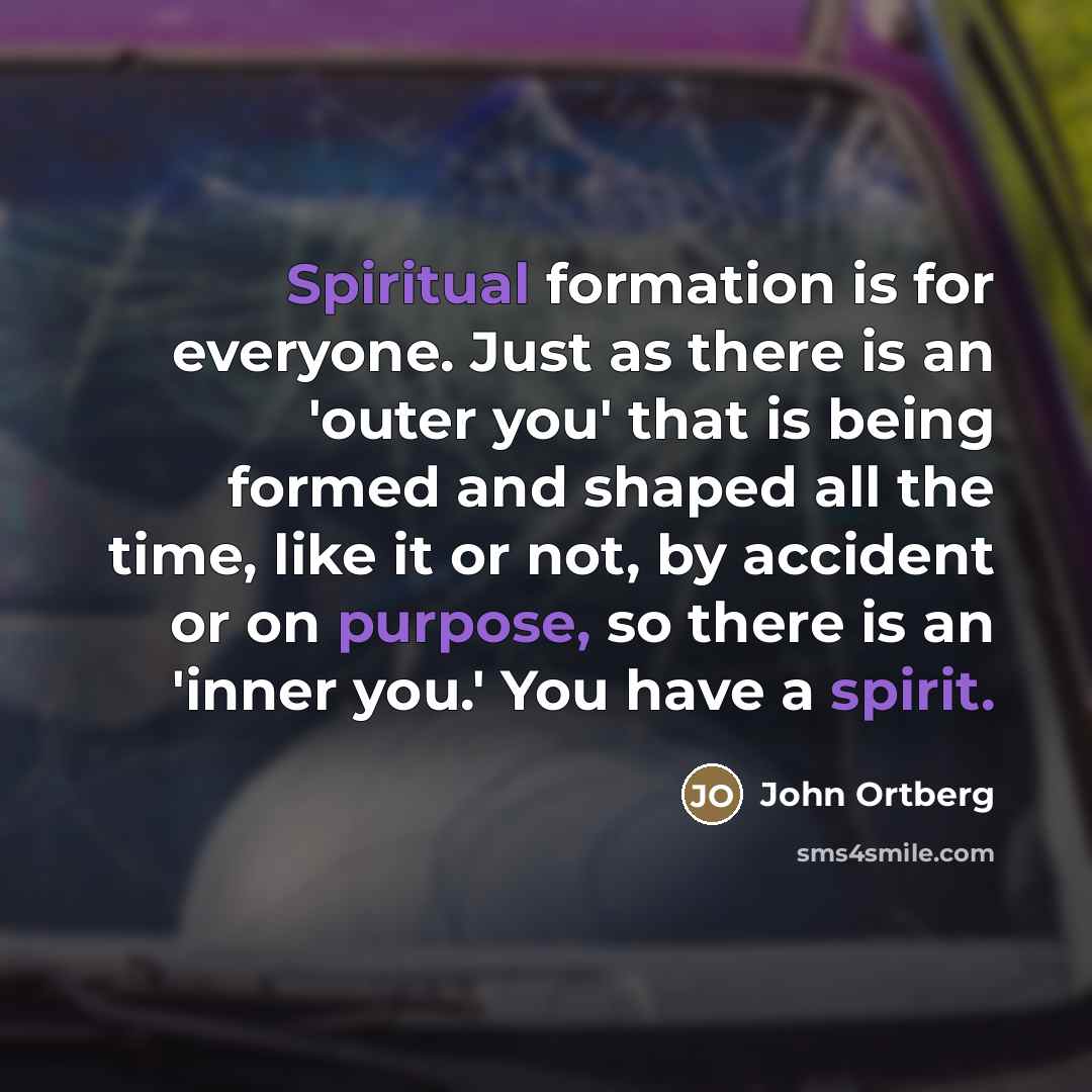 “Spiritual formation is for everyone. Just as there is an…” quote by John Ortberg