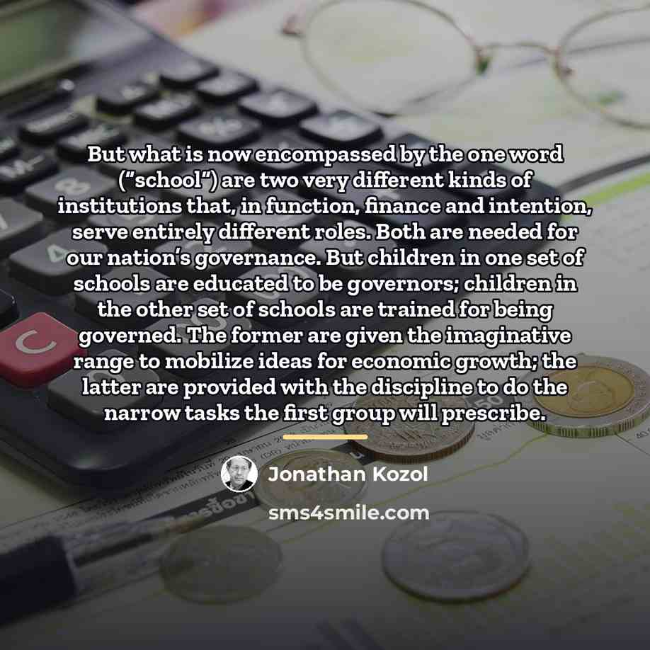 “But what is now encompassed by the one word (“school”)…” quote by Jonathan Kozol