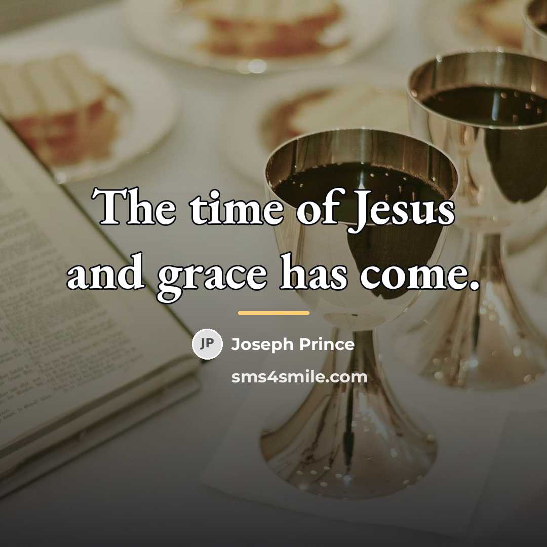 “The time of Jesus and grace has come.…” quote by Joseph Prince