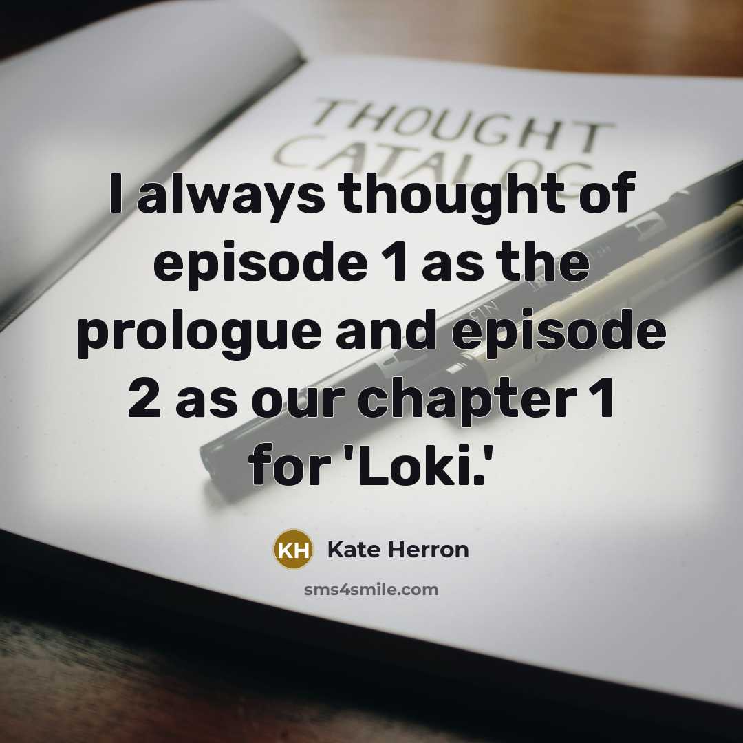 “I always thought of episode 1 as the prologue and…” quote by Kate Herron