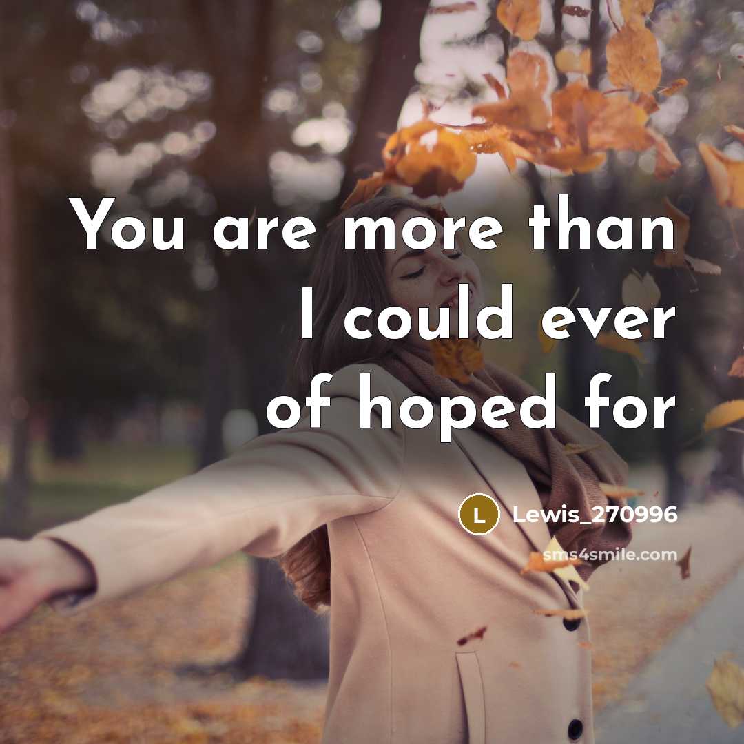 “You are more than I could ever of hoped for…” quote by Lewis_270996