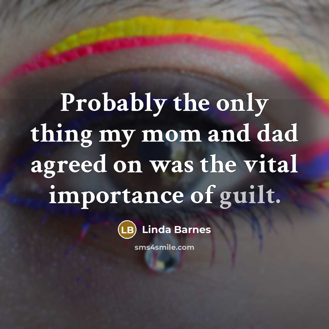 “Probably the only thing my mom and dad agreed on…” quote by Linda Barnes