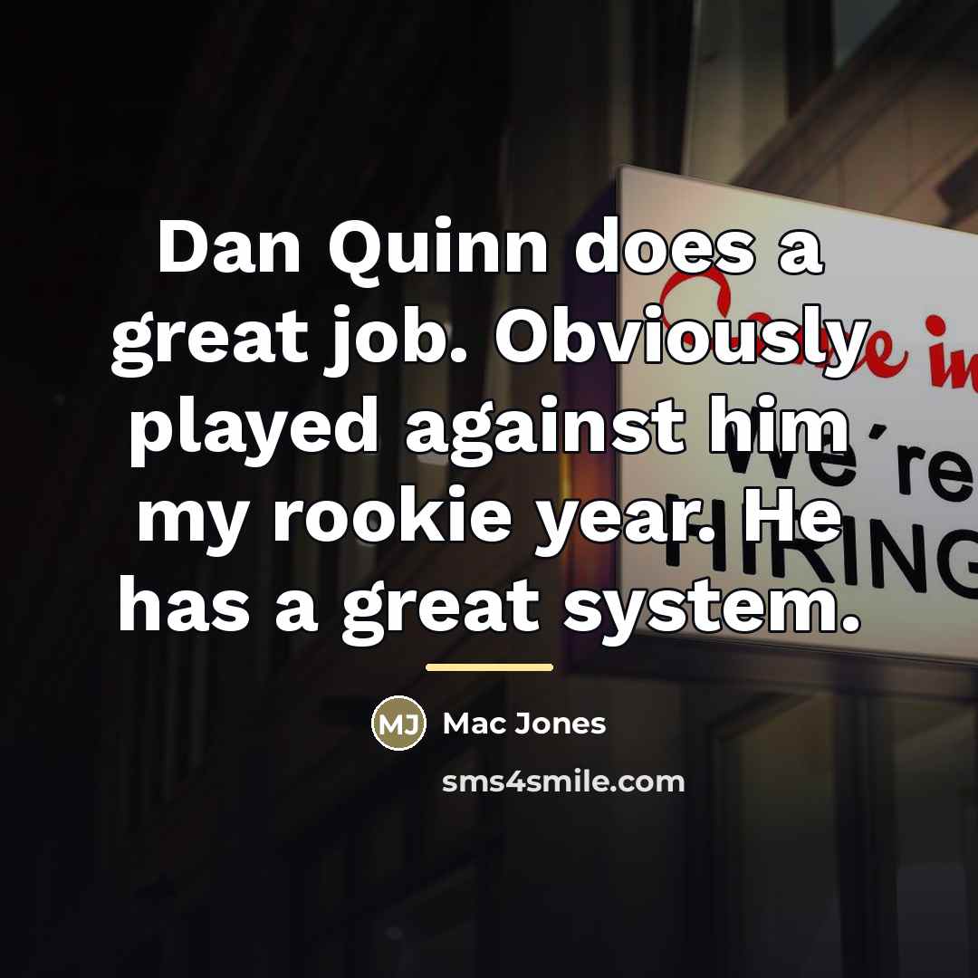 “Dan Quinn does a great job. Obviously played against him…” quote by Mac Jones