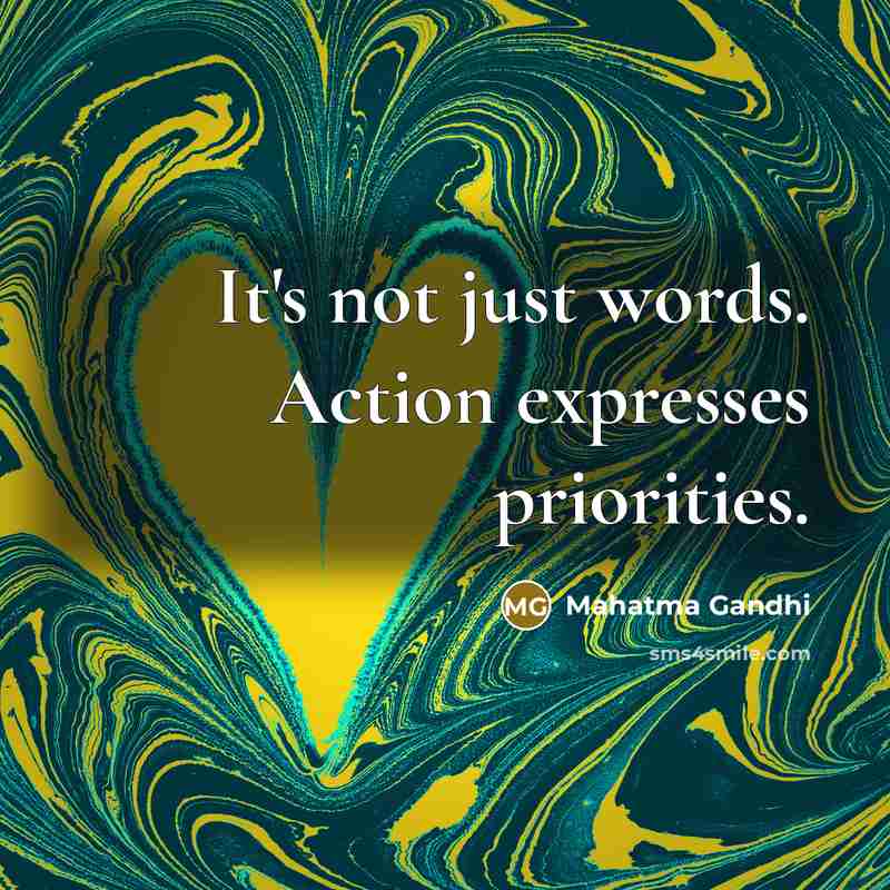 “It's not just words. Action expresses priorities.…” quote by Mahatma Gandhi