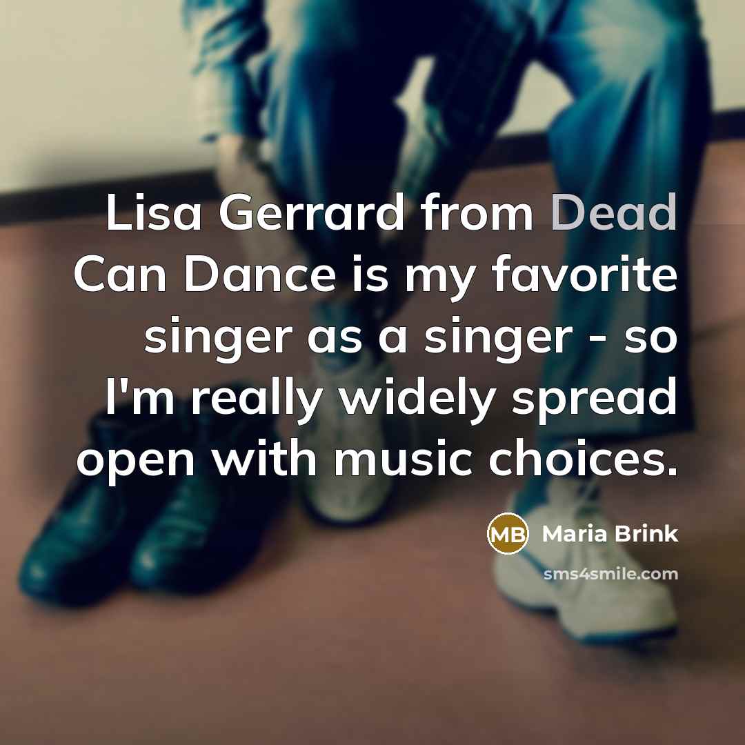 “Lisa Gerrard from Dead Can Dance is my favorite singer…” quote by Maria Brink