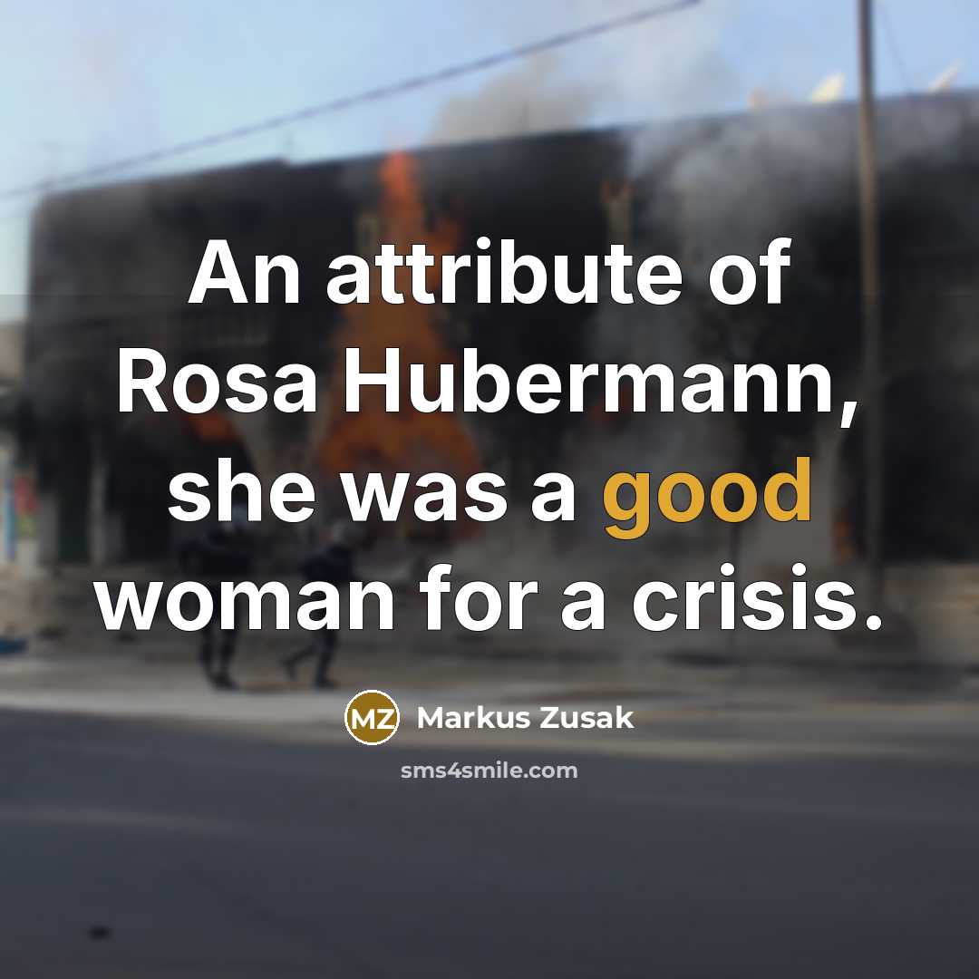 “An attribute of Rosa Hubermann, she was a good woman…” quote by Markus Zusak