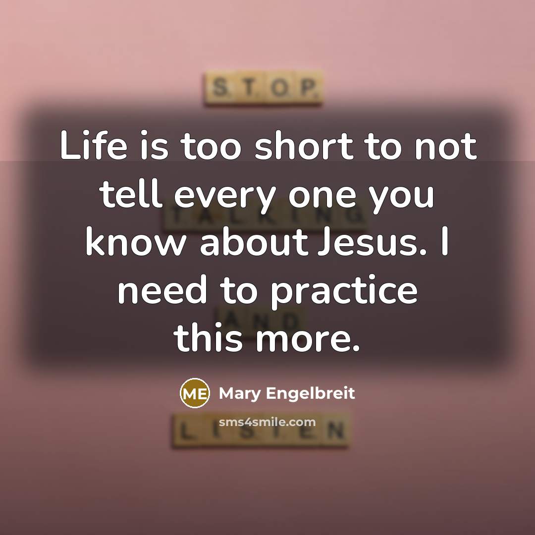 “Life is too short to not tell every one you…” quote by Mary Engelbreit