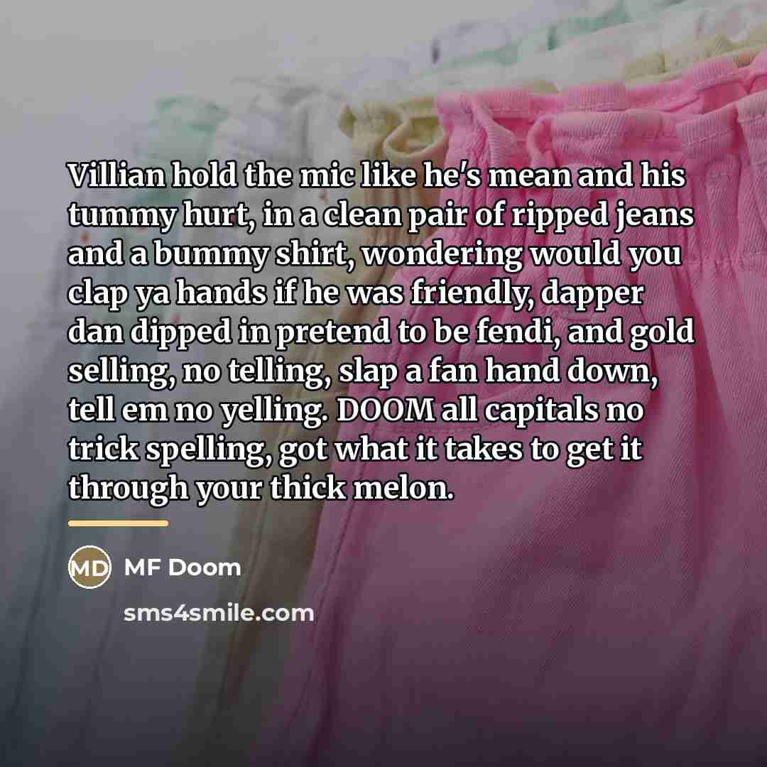 “Villian hold the mic like he's mean and his tummy…” quote by MF Doom