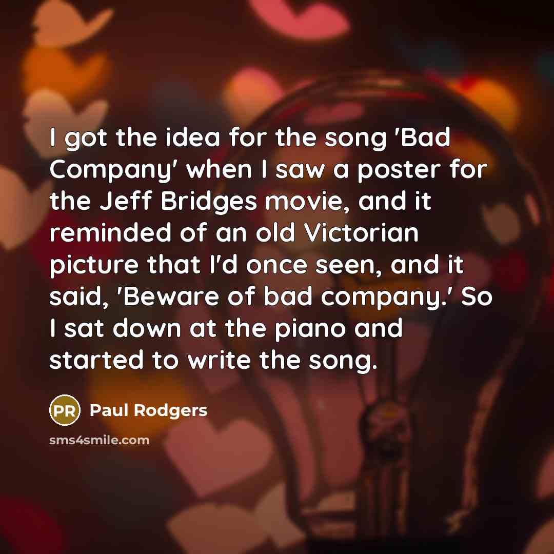 “I got the idea for the song 'Bad Company' when…” quote by Paul Rodgers