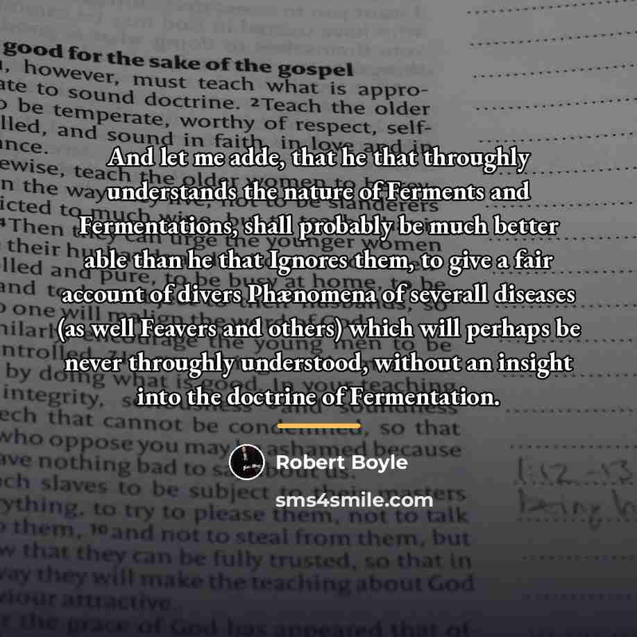 “And let me adde, that he that throughly understands the…” quote by Robert Boyle