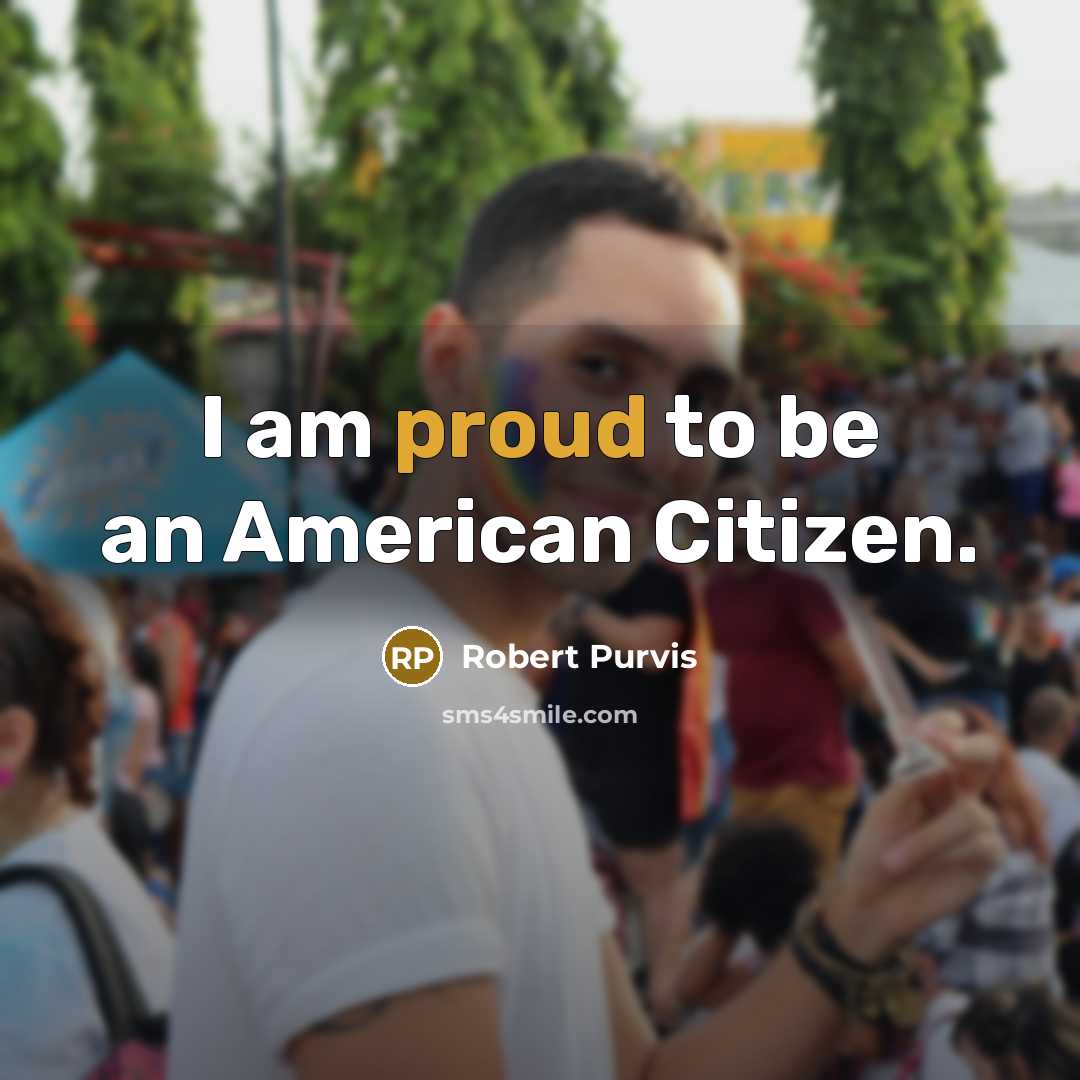 “I am proud to be an American Citizen.” quote by Robert Purvis