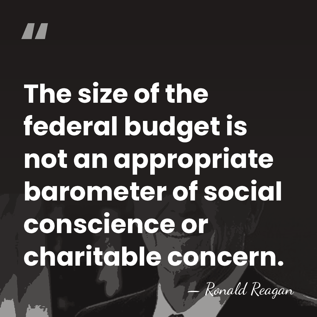 The size of the federal budget is not an appropriate barometer of&hellip; - Ronald Reagan