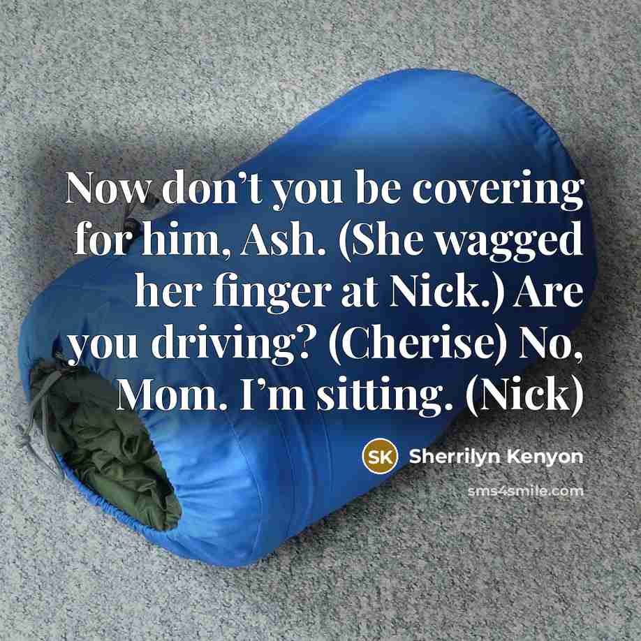 “Now don’t you be covering for him, Ash. (She wagged…” quote by Sherrilyn Kenyon