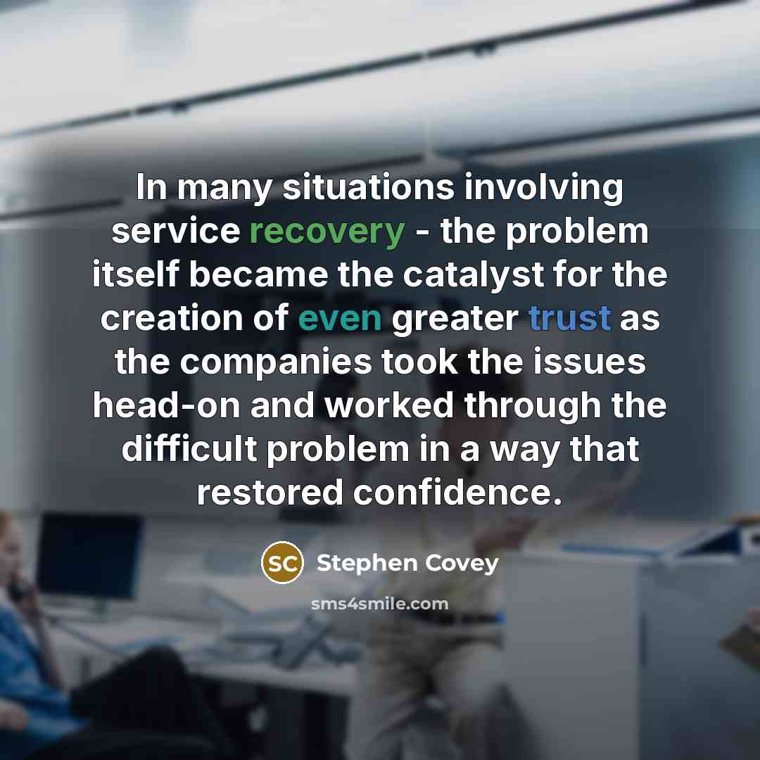 “In many situations involving service recovery - the problem itself…” quote by Stephen Covey