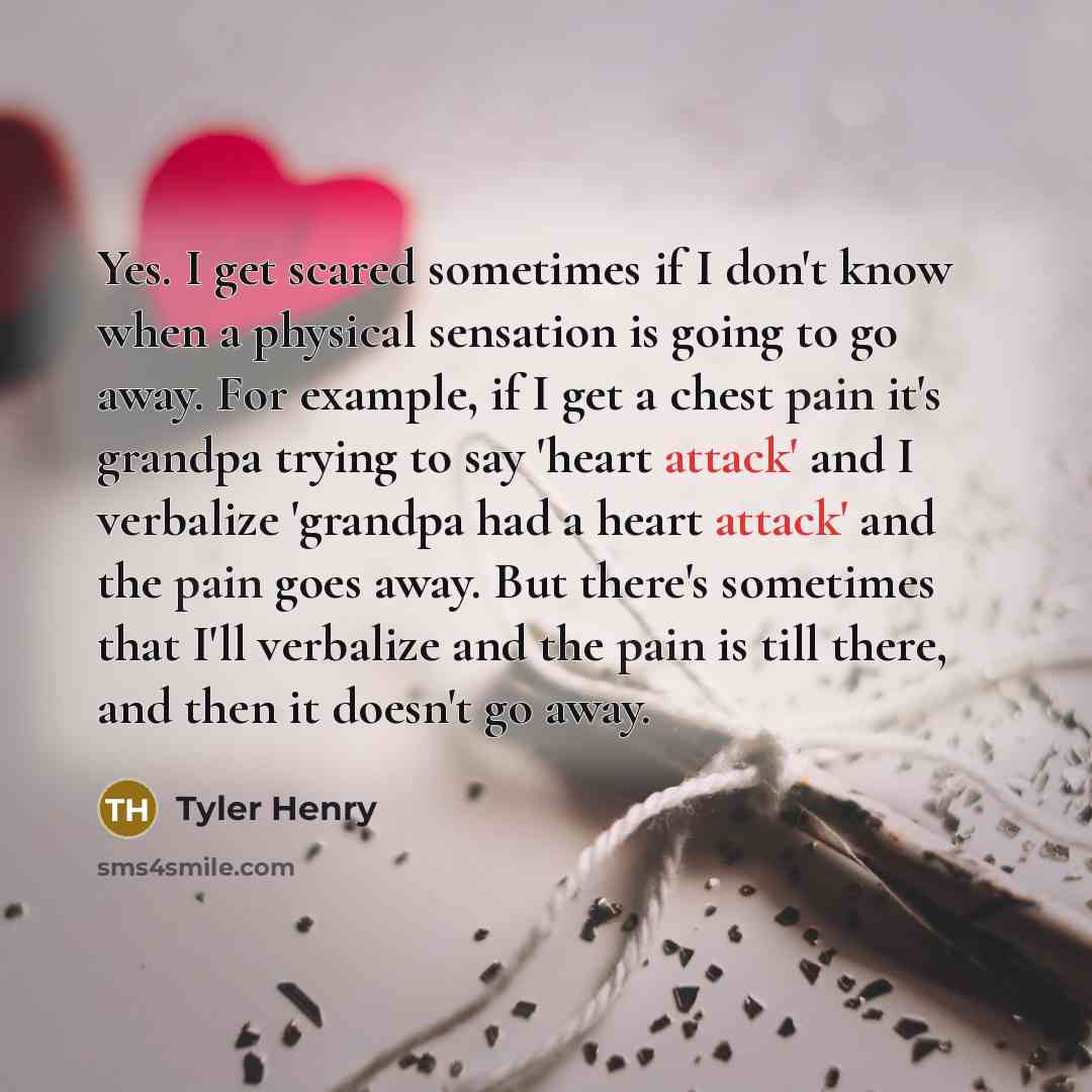 “Yes. I get scared sometimes if I don't know when…” quote by Tyler Henry