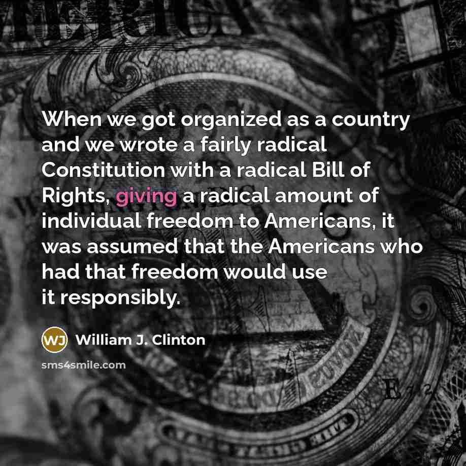 “When we got organized as a country and we wrote…” quote by William J. Clinton