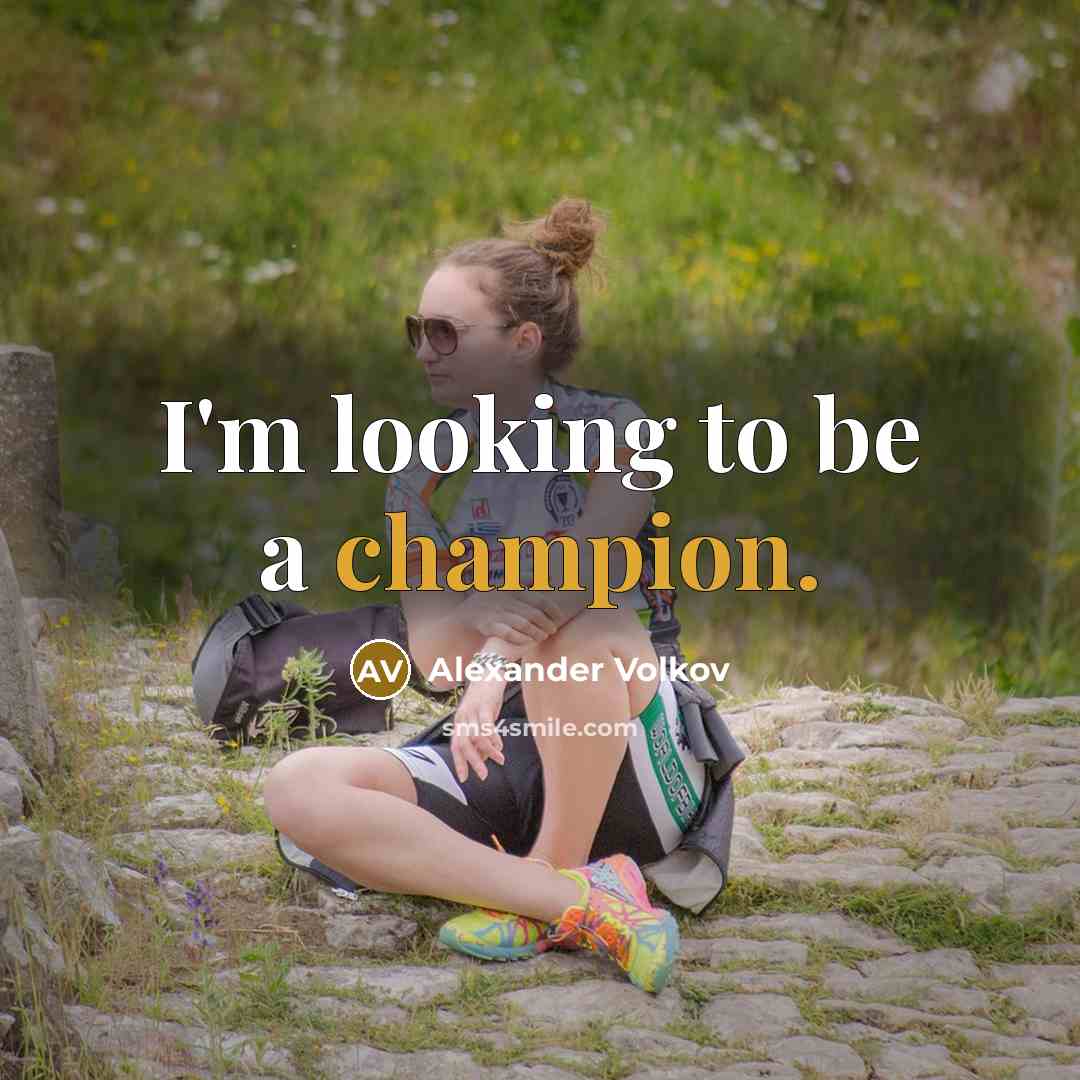 “I'm looking to be a champion.…” quote by Alexander Volkov