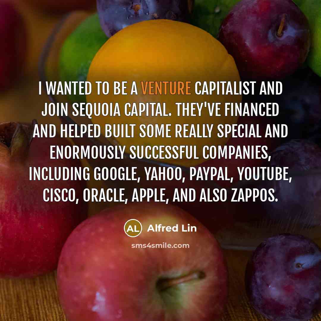 “I wanted to be a venture capitalist and join Sequoia…” quote by Alfred Lin