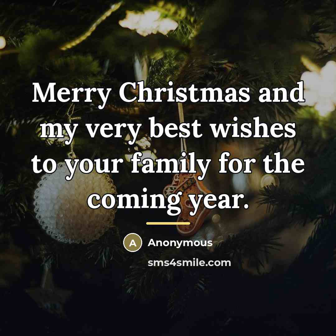 “Merry Christmas and my very best wishes to your family…” quote by Anonymous