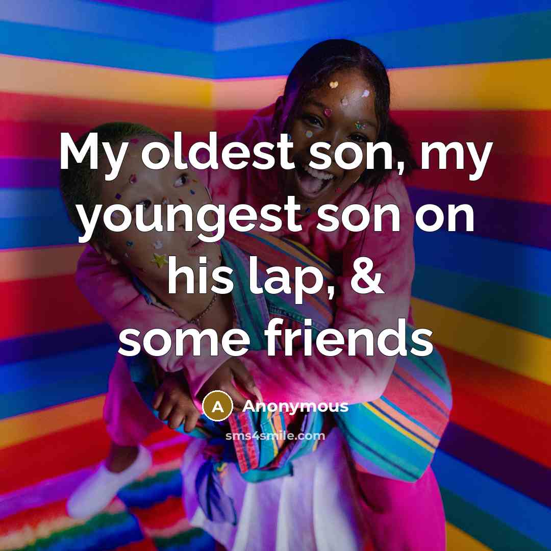 “My oldest son, my youngest son on his lap, & some friends” quote by Anonymous