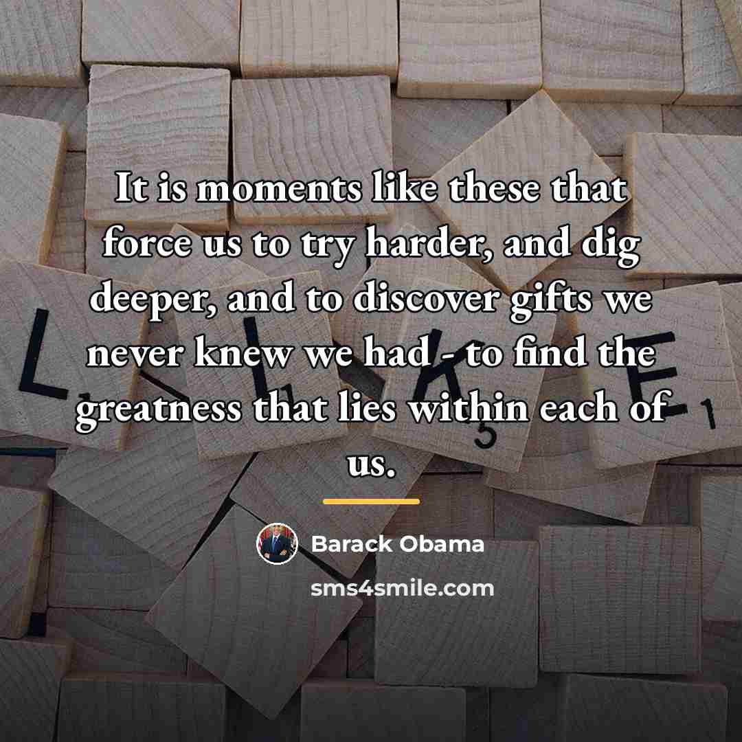 “It is moments like these that force us to try…” quote by Barack Obama
