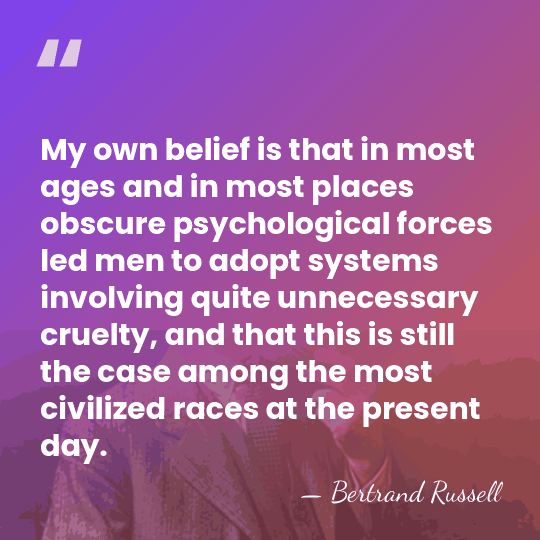My own belief is that in most ages and in most places&hellip; - Bertrand Russell