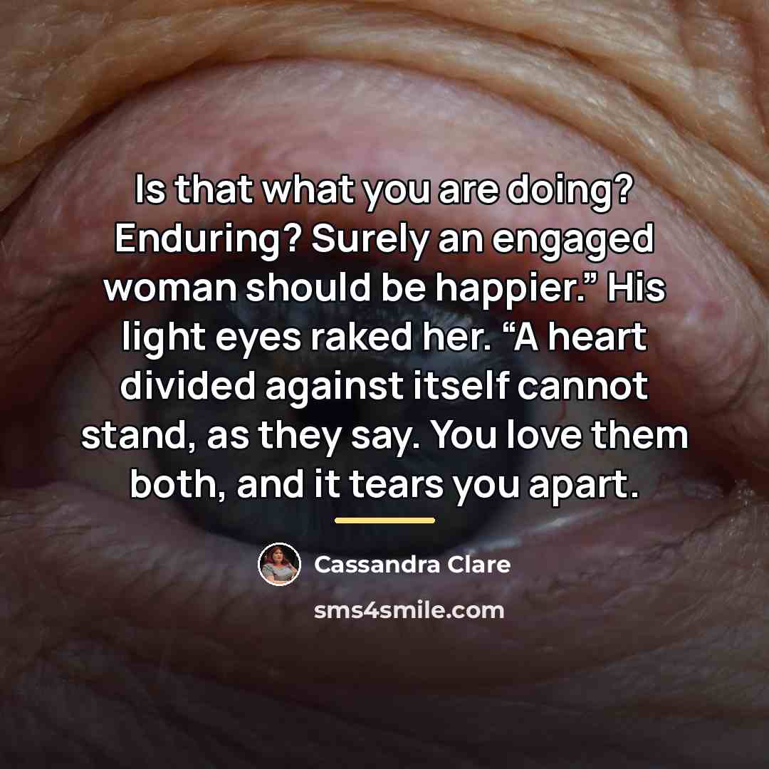 “Is that what you are doing? Enduring? Surely an engaged…” quote by Cassandra Clare