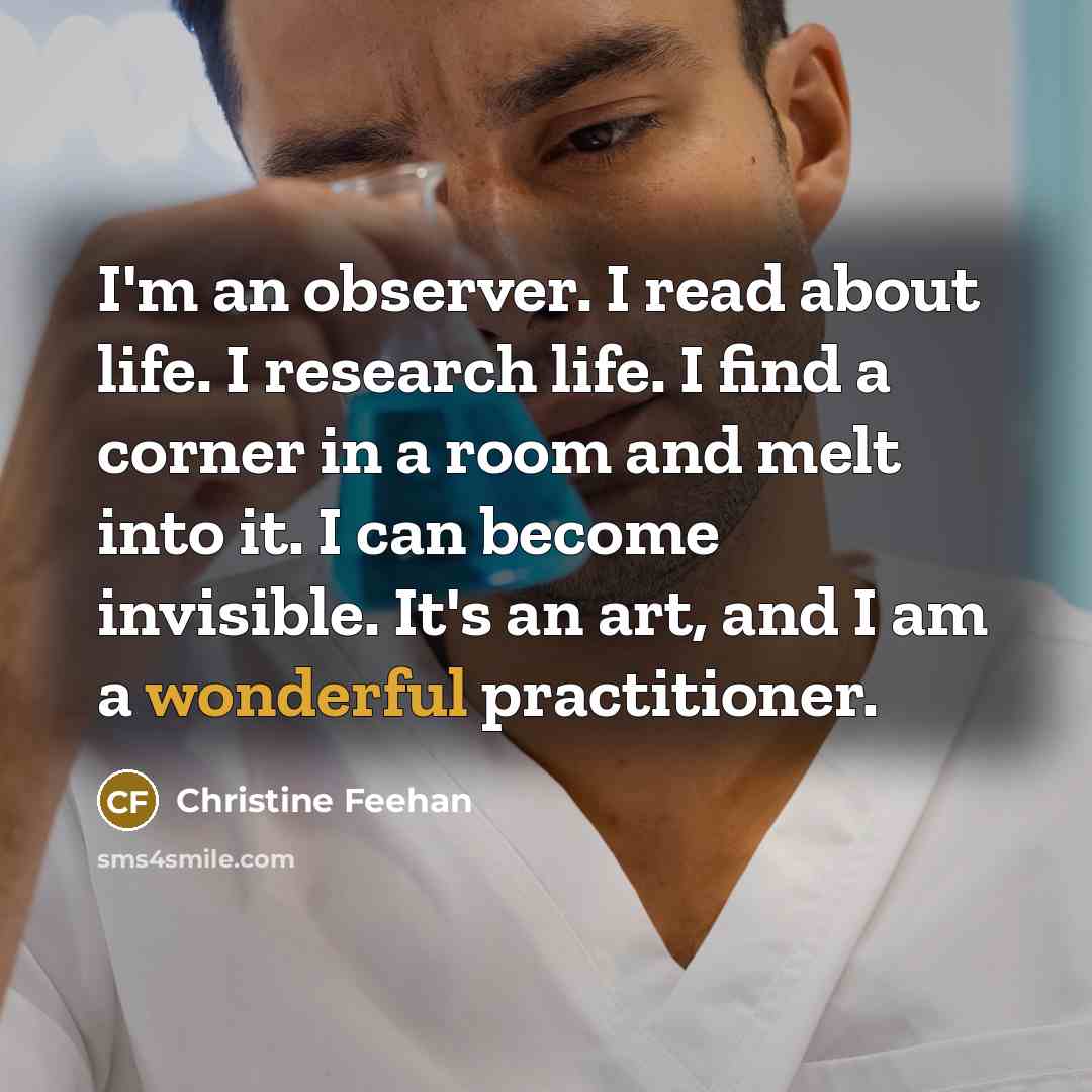 “I'm an observer. I read about life. I research life.…” quote by Christine Feehan