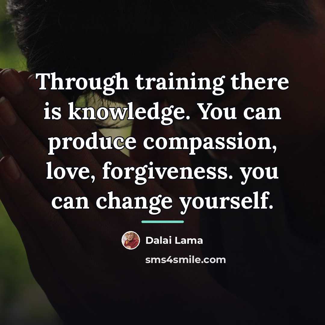 “Through training there is knowledge. You can produce compassion, love,…” quote by Dalai Lama