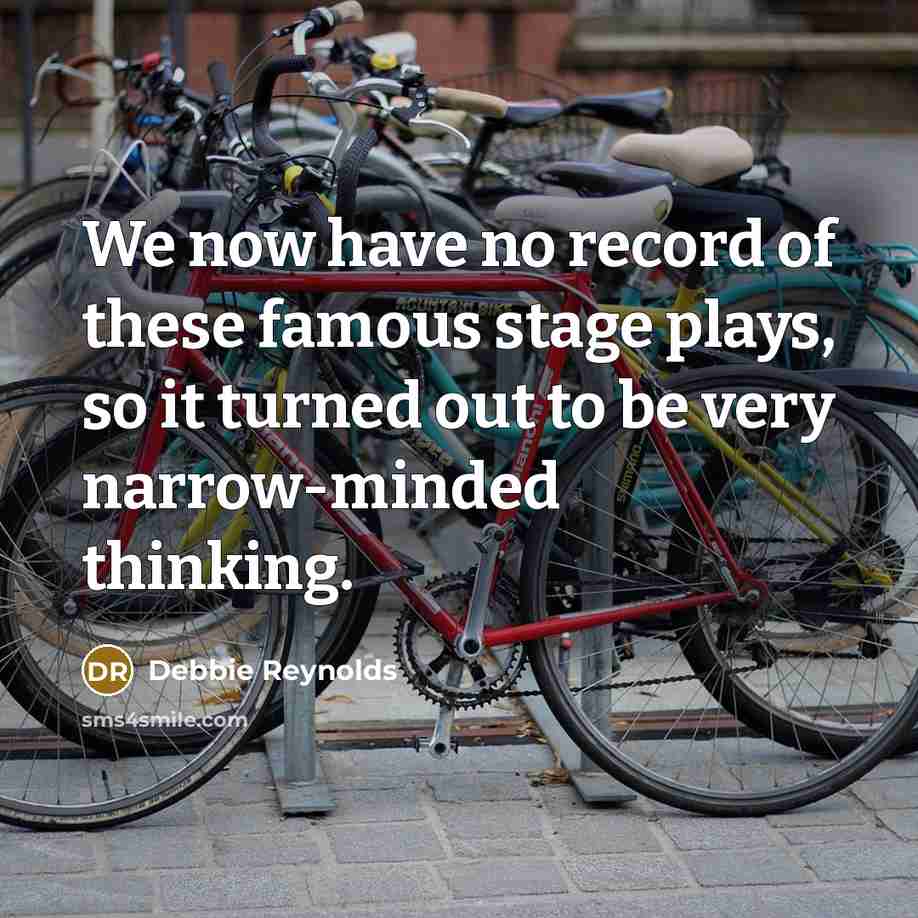 “We now have no record of these famous stage plays,…” quote by Debbie Reynolds