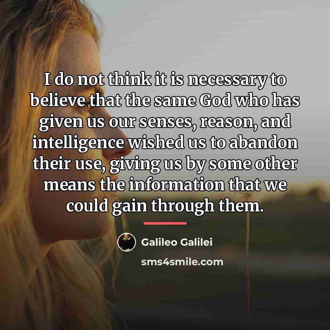 “I do not think it is necessary to believe that…” quote by Galileo Galilei