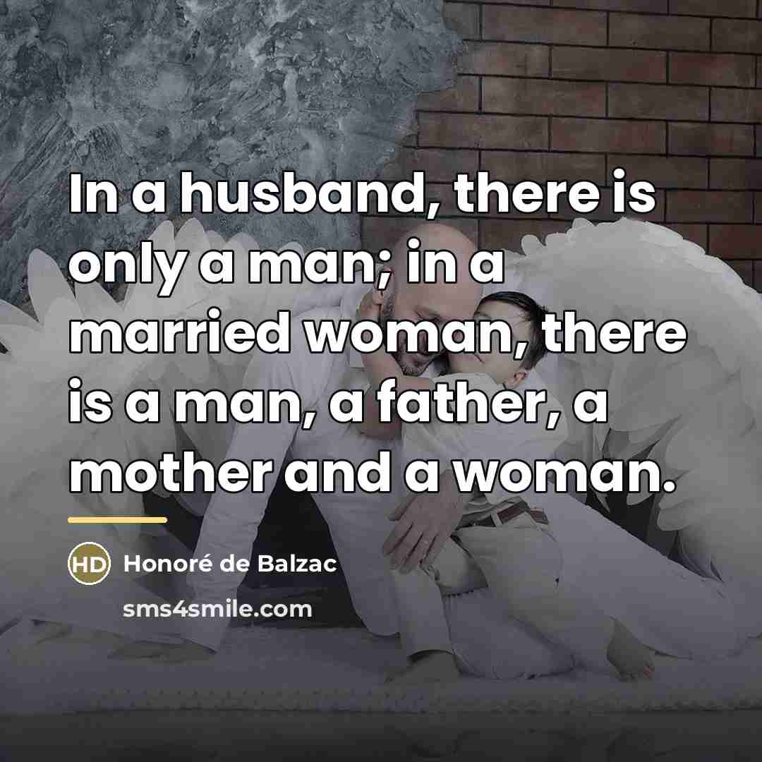 “In a husband, there is only a man; in a…” quote by Honore de Balzac