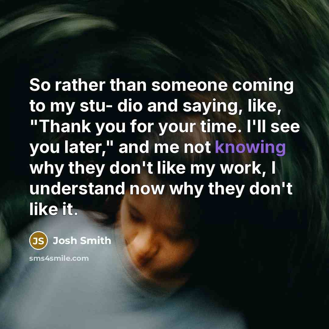 “So rather than someone coming to my stu- dio and…” quote by Josh Smith