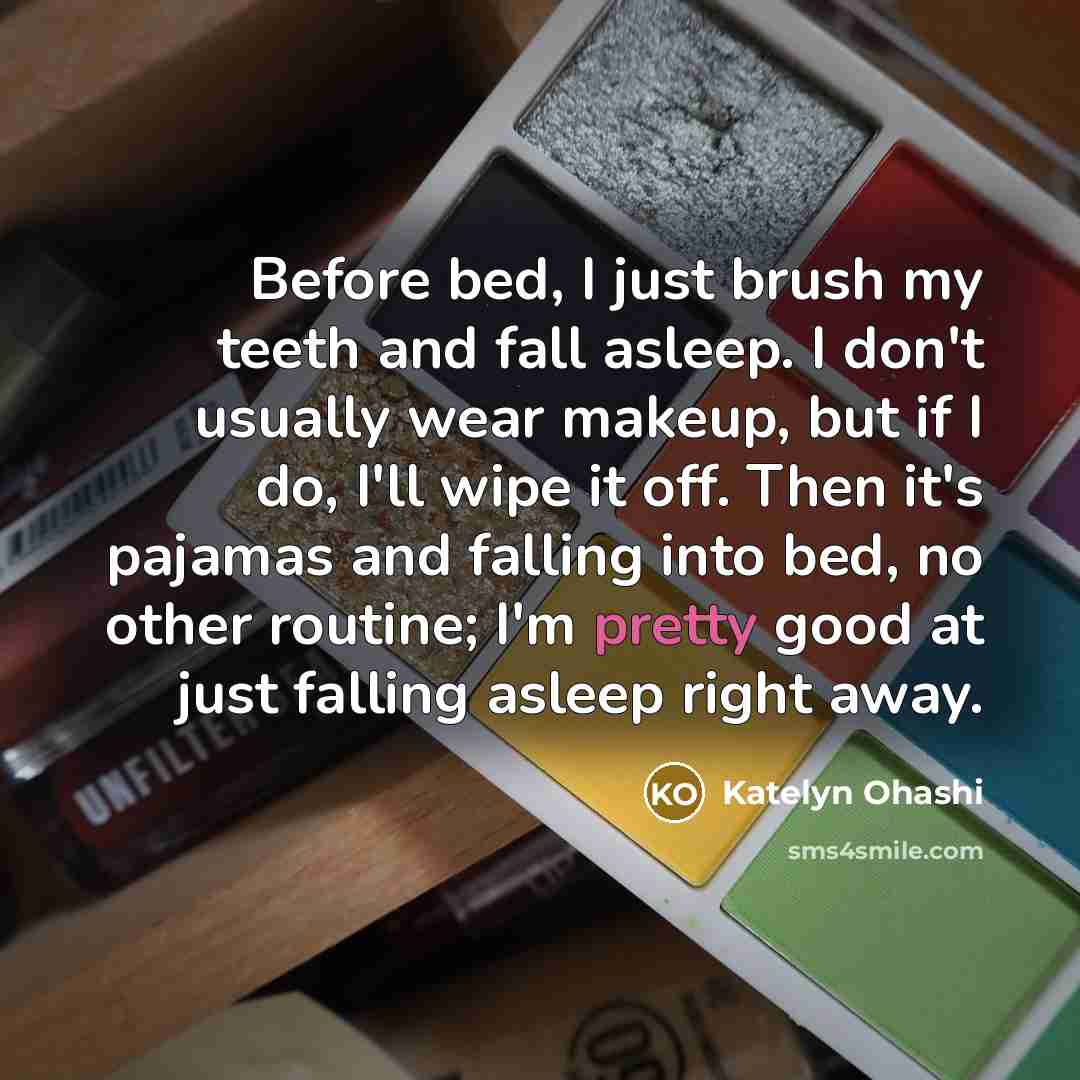 “Before bed, I just brush my teeth and fall asleep.…” quote by Katelyn Ohashi