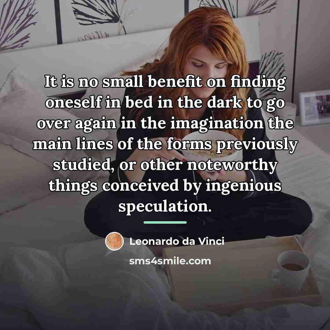 “It is no small benefit on finding oneself in bed…” quote by Leonardo da Vinci