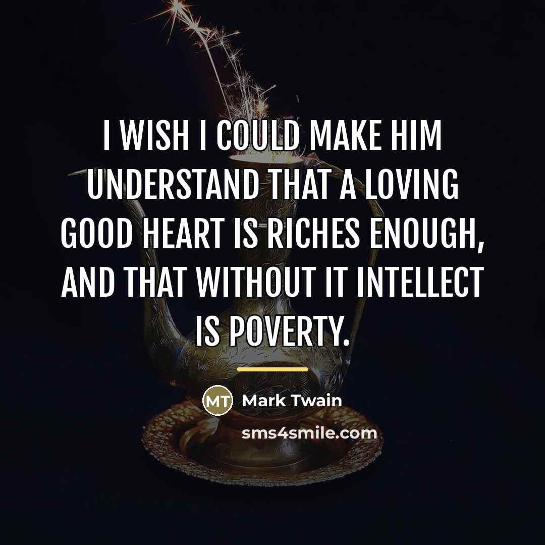 “I wish I could make him understand that a loving…” quote by Mark Twain