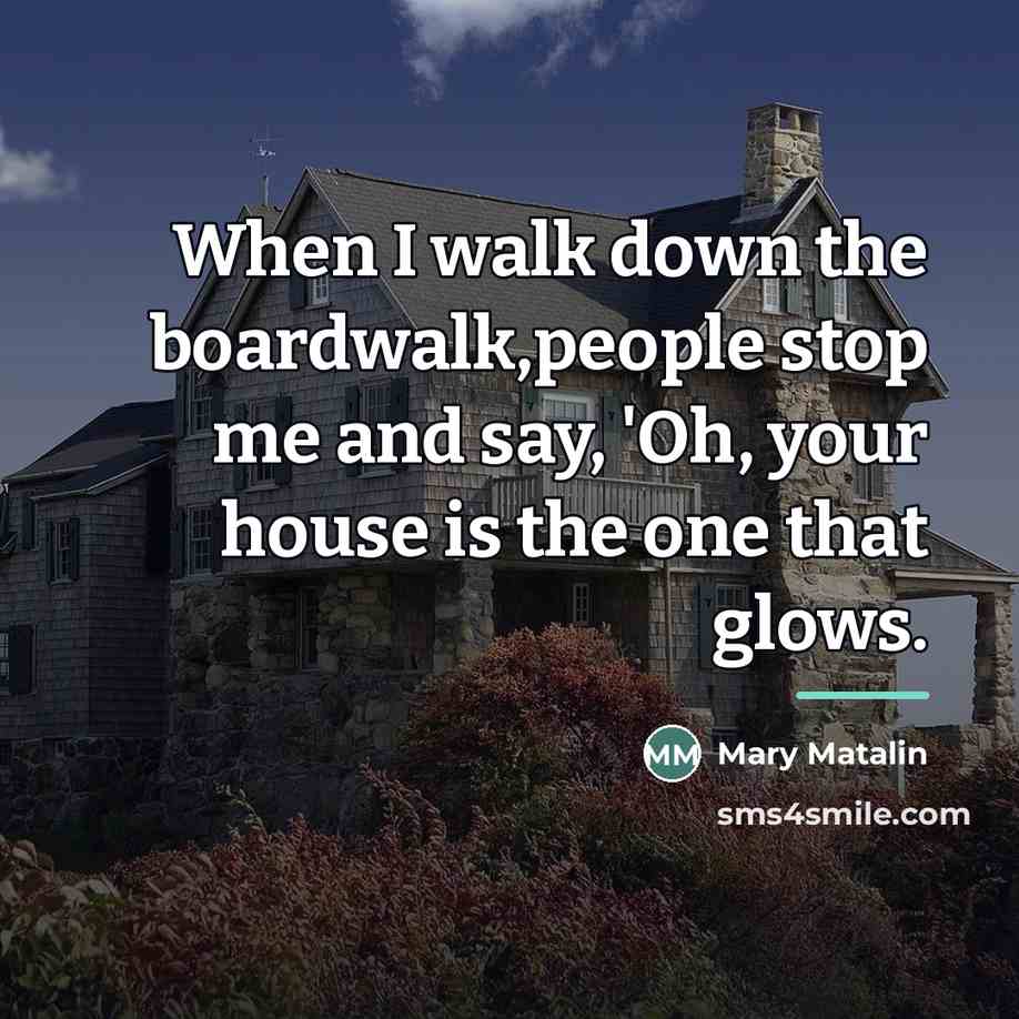 “When I walk down the boardwalk,people stop me and say,…” quote by Mary Matalin