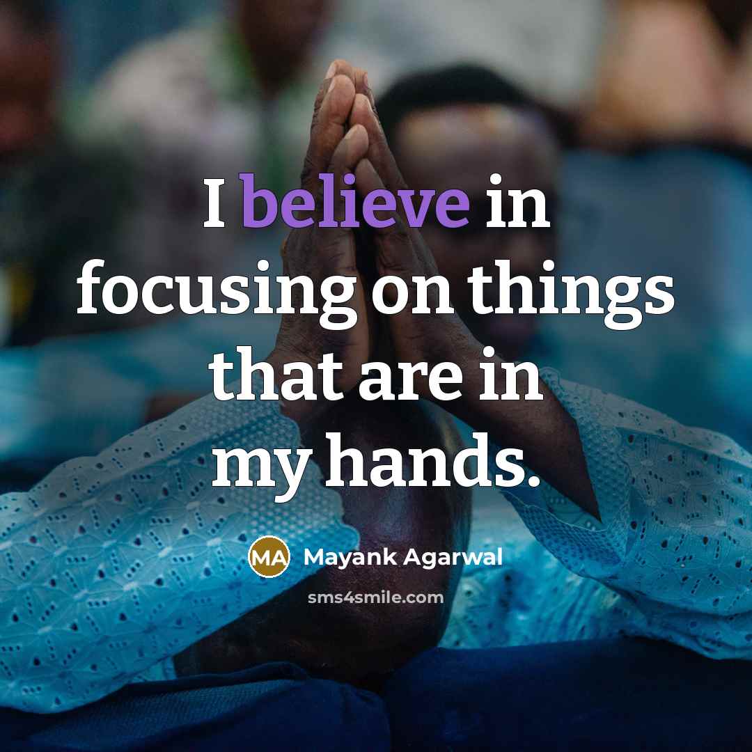 “I believe in focusing on things that are in my…” quote by Mayank Agarwal