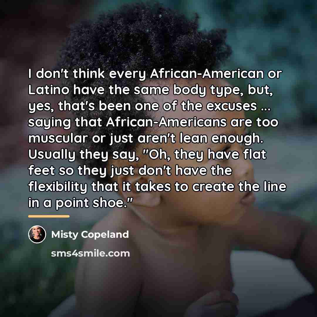 “I don't think every African-American or Latino have the same…” quote by Misty Copeland