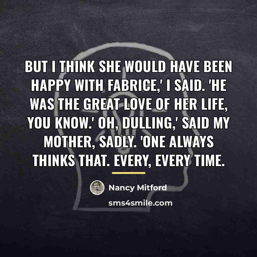 “But I think she would have been happy with Fabrice,'…” quote by Nancy Mitford