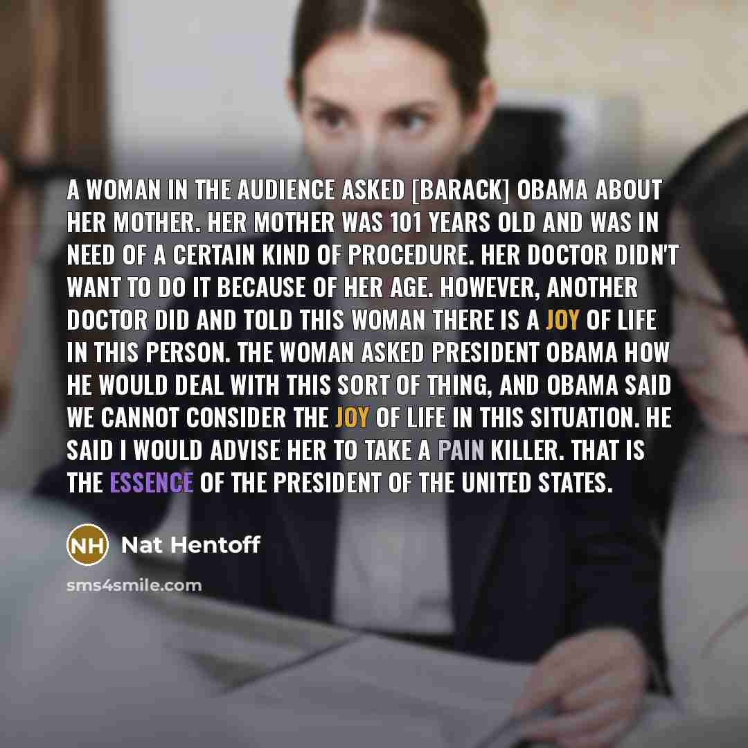 “A woman in the audience asked [Barack] Obama about her…” quote by Nat Hentoff