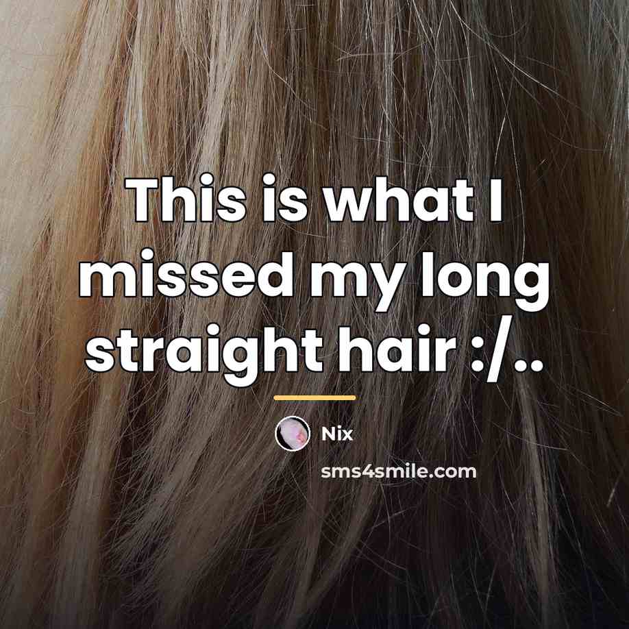 “This is what I missed my long straight hair :/..…” quote by Nix