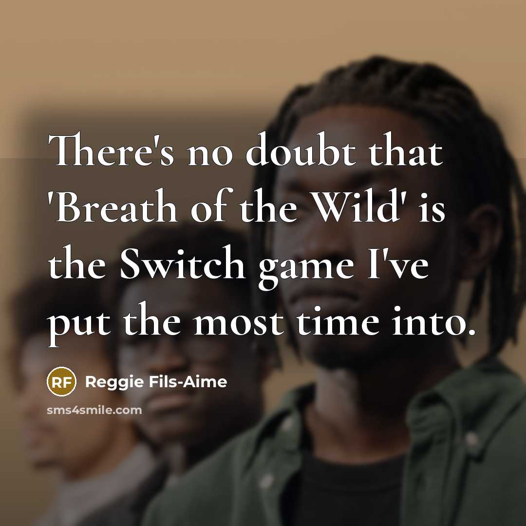 “There's no doubt that 'Breath of the Wild' is the…” quote by Reggie Fils-Aime