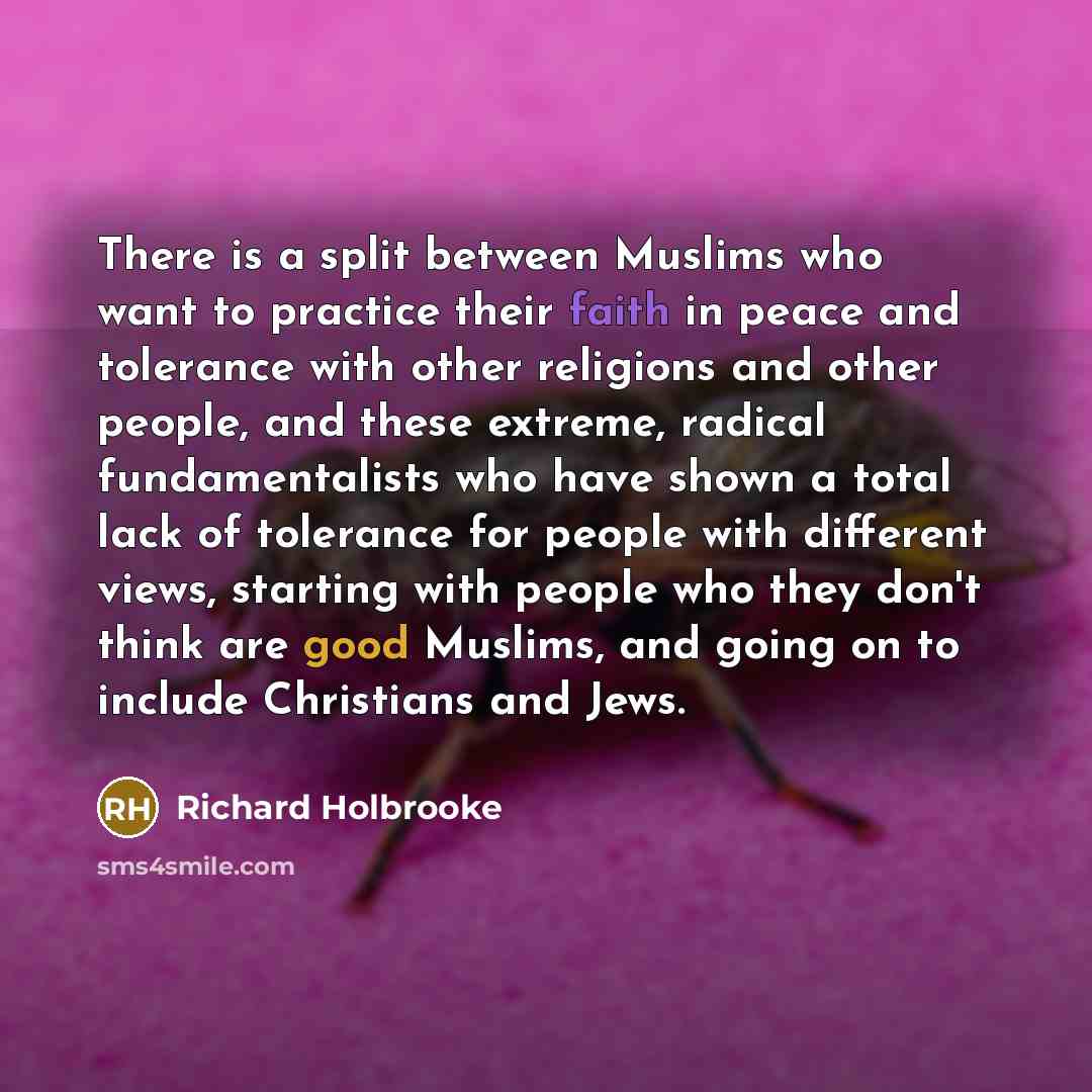 “There is a split between Muslims who want to practice…” quote by Richard Holbrooke