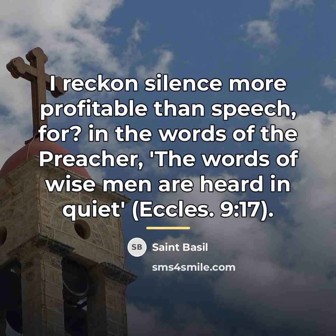 “I reckon silence more profitable than speech, for? in the…” quote by Saint Basil