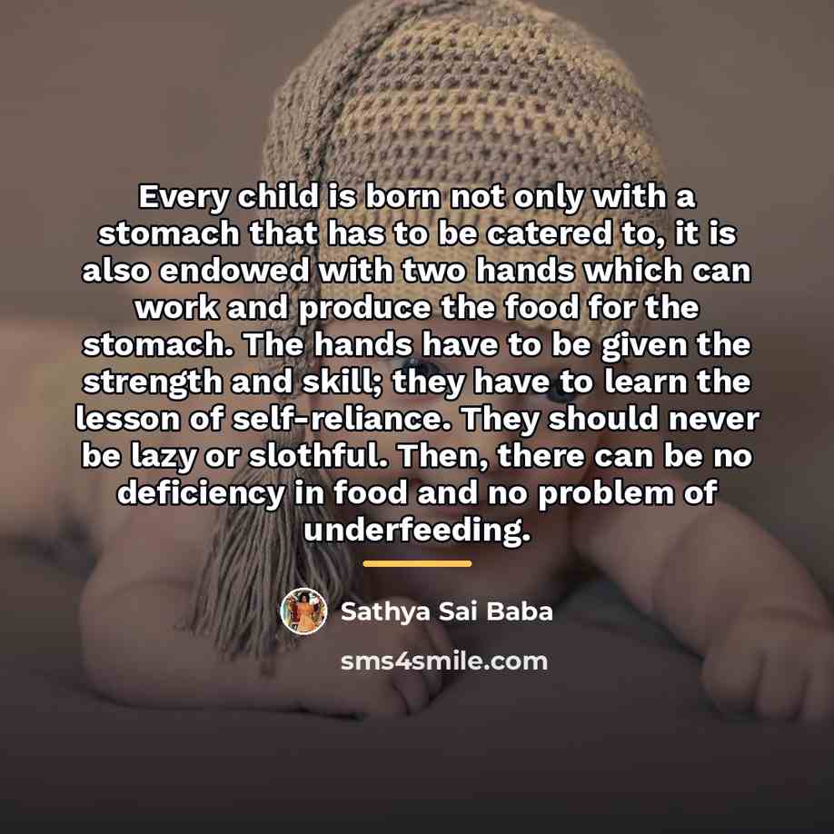 “Every child is born not only with a stomach that…” quote by Sathya Sai Baba